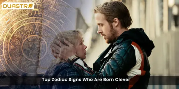 Top Zodiac Signs Who Are Born Clever